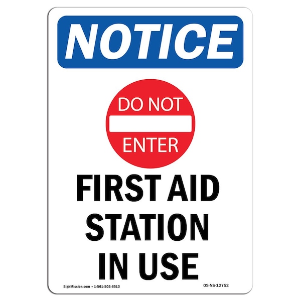 Safety Sign, OSHA Notice, 24" Height, Aluminum, First Aid Station In Use Sign With Symbol, Portrait